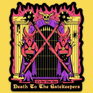 'Death to the Gatekeepers' Sticker